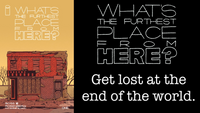 WHAT'S THE FURTHEST PLACE FROM HERE?